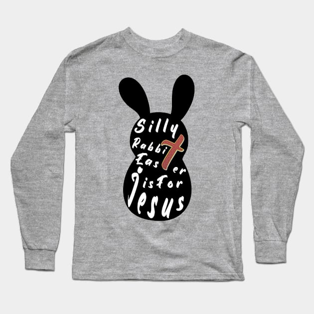 Silly Rabbit Easter is for Jesus tee, happy easter day funny gift, easter bunny Long Sleeve T-Shirt by artspot